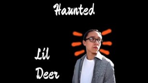 Lil Deer - Haunted