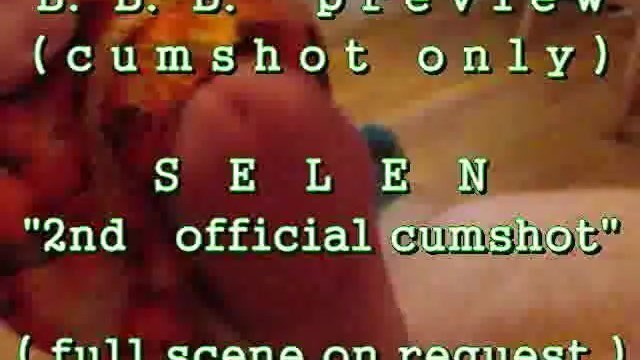 B.B.B.preview: SELEN's 2nd Official Cumshot (cumshot Only)